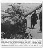 One of the camouflaged guns of the German shore batteries which raked with fire the Vindictive, the Daffodil, and the Iris when they grappled with the mole, during the night raid. 